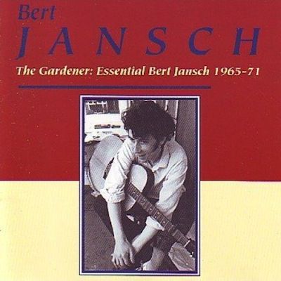<em>The Gardener: Essential Bert Jansch 1965-71</em> front cover